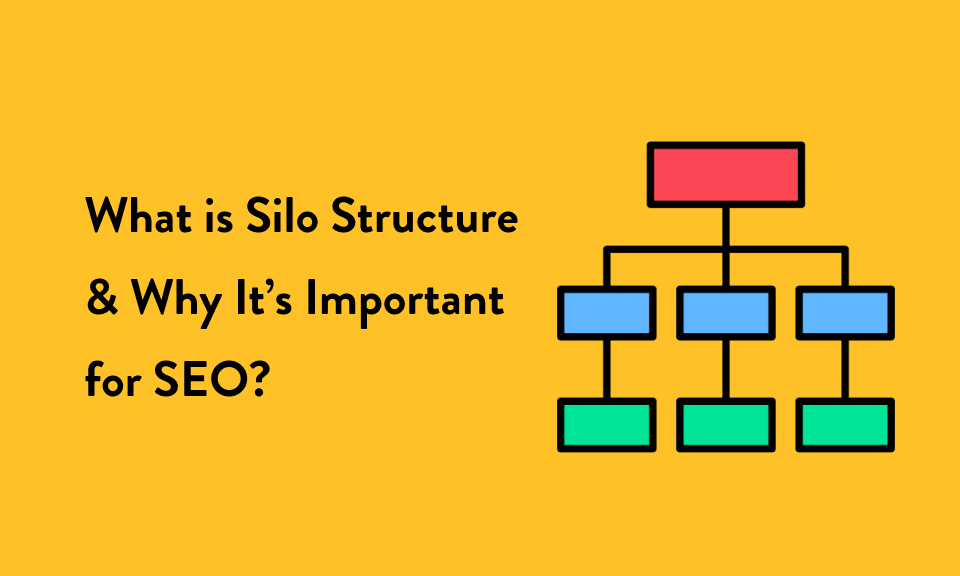 What is Silo Structure and Why It’s Important for SEO?